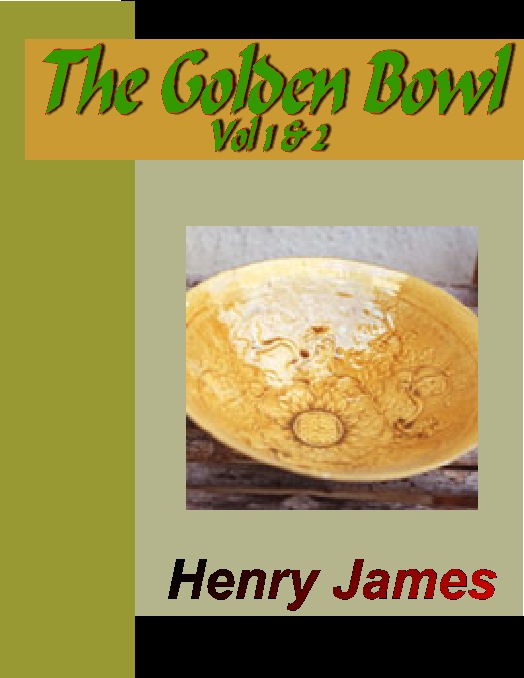 The Golden Bowl Vol. 1 & 2